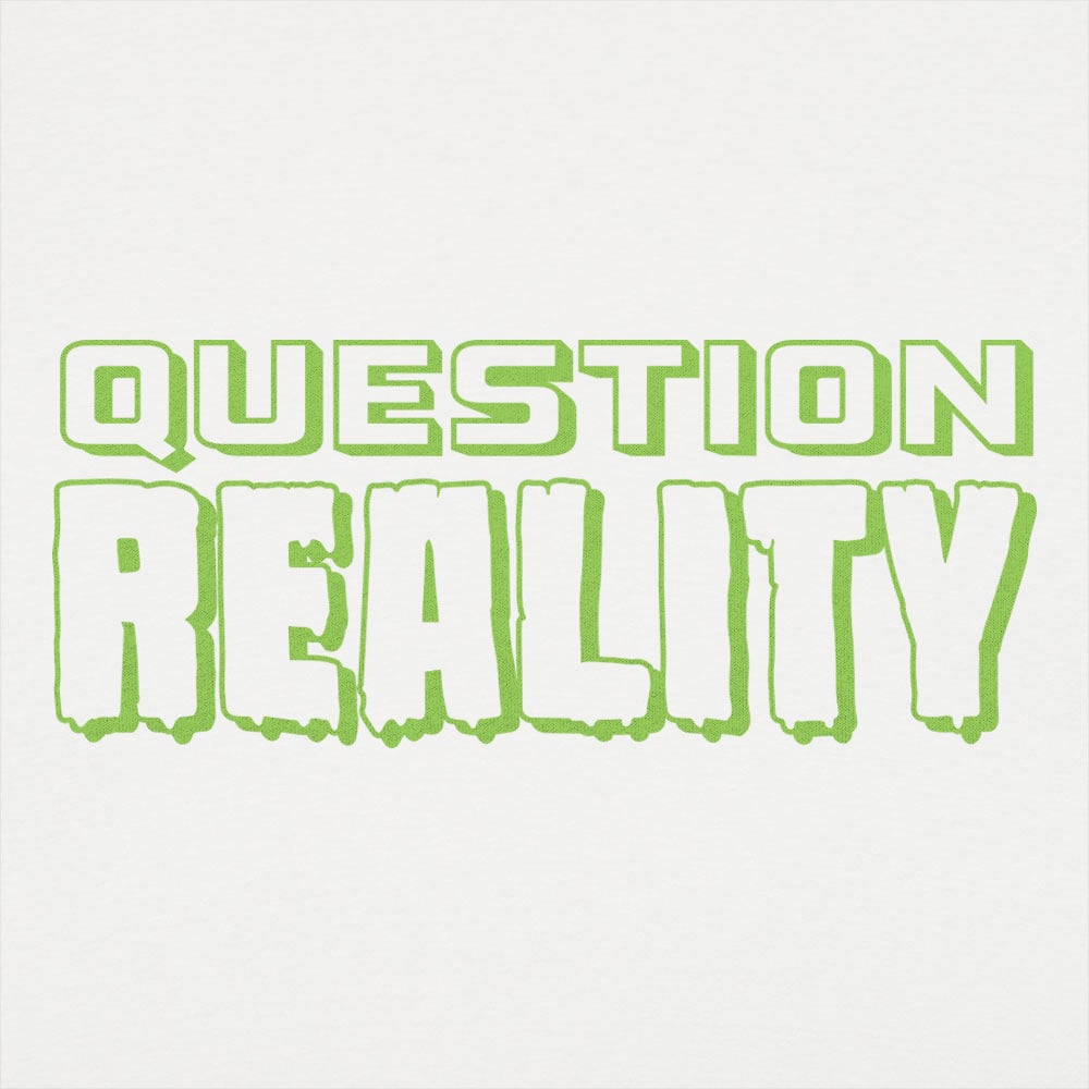 Question Reality Conspiracy Theory Sci Fi Design